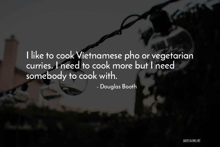 Pho Quotes By Douglas Booth Pho Quotes By Douglas Booth