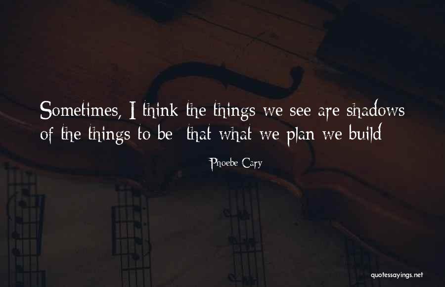 Phoebe Cary Quotes 712998 Phoebe Cary Quotes 712998