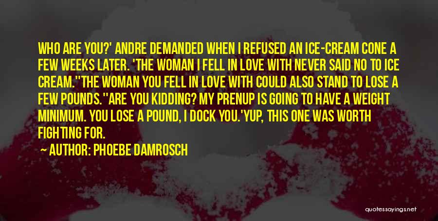 Phoebe Damrosch Quotes 702294