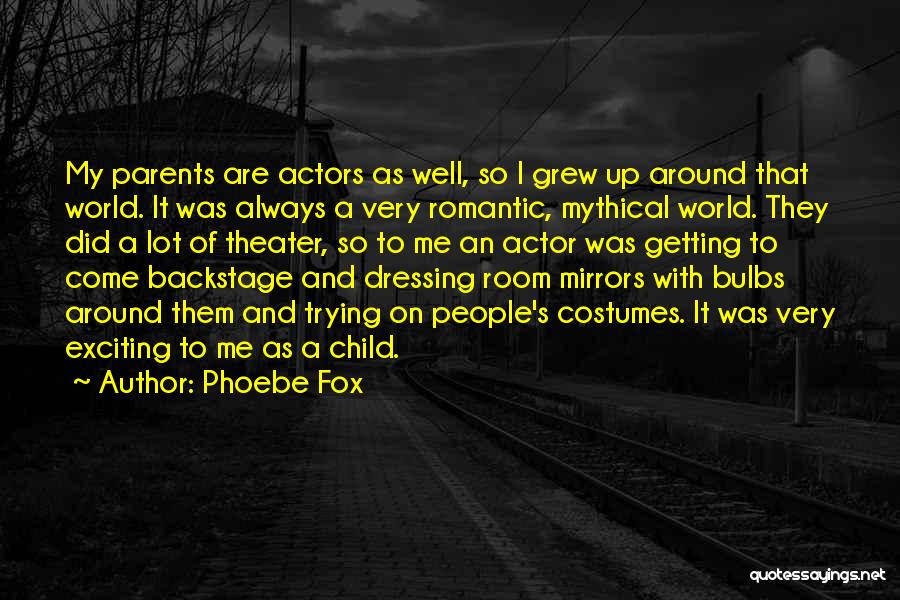 Phoebe Fox Quotes 82832