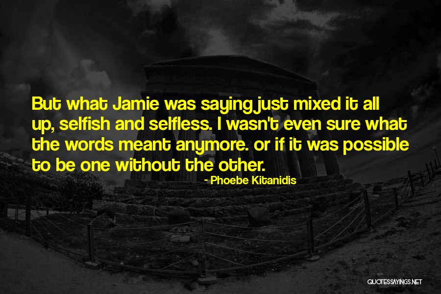 Phoebe Kitanidis Quotes 136635