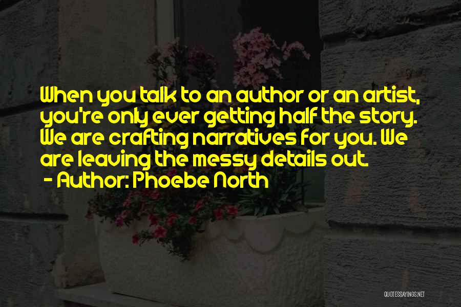 Phoebe North Quotes 651275