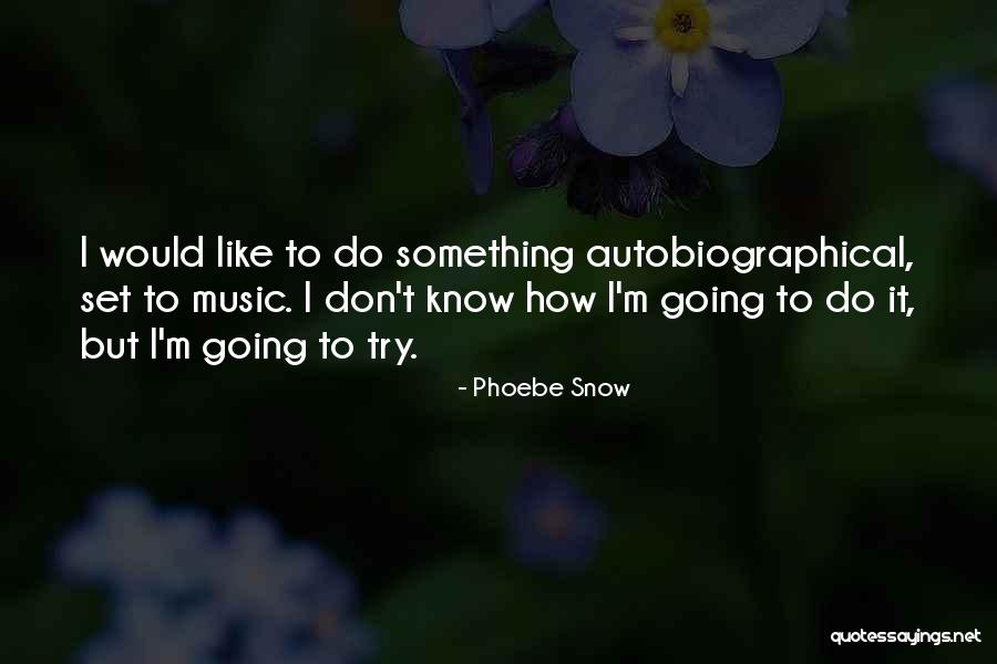 Phoebe Snow Quotes 989568