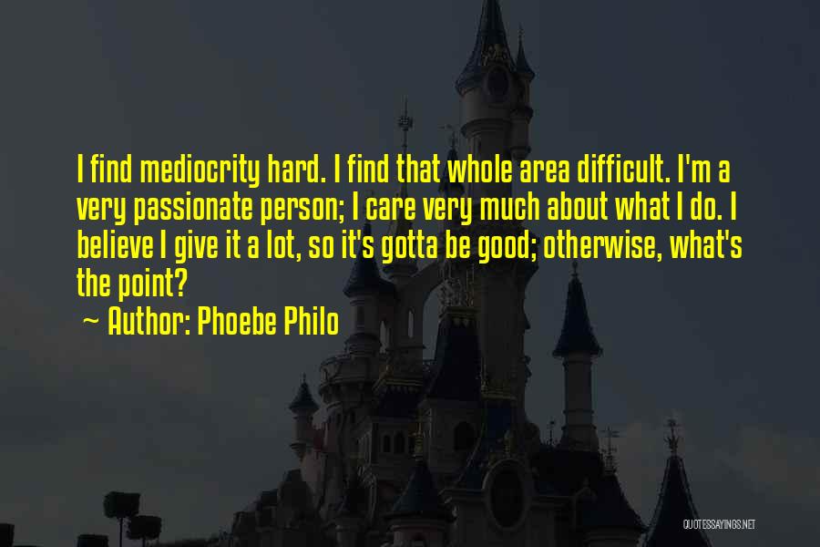 Phoebe's Quotes By Phoebe Philo