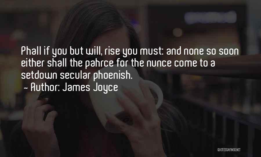 Phoenish Quotes By James Joyce