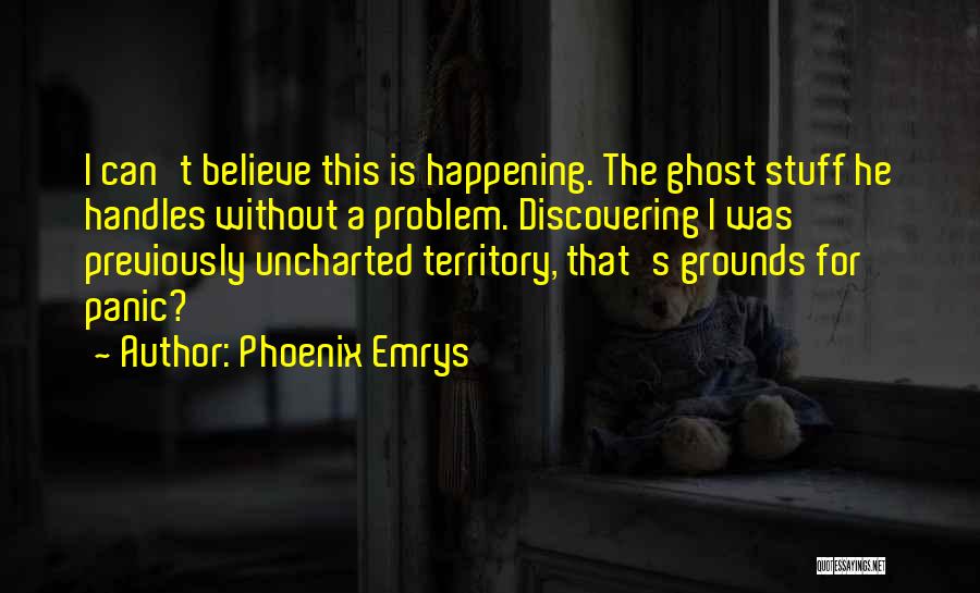 Phoenix Emrys Quotes 1577877