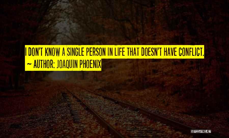 Phoenix Life Quotes By Joaquin Phoenix