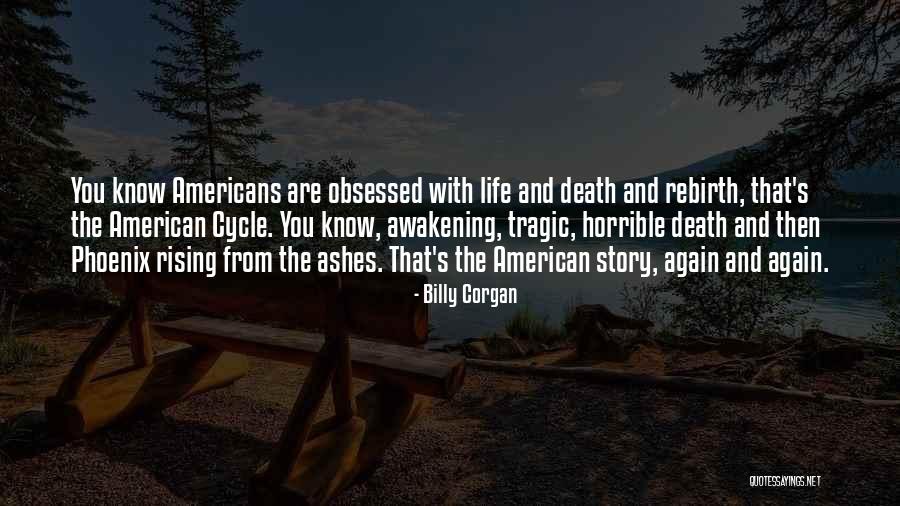 Phoenix Rebirth Quotes By Billy Corgan Phoenix Rebirth Quotes By Billy Corgan