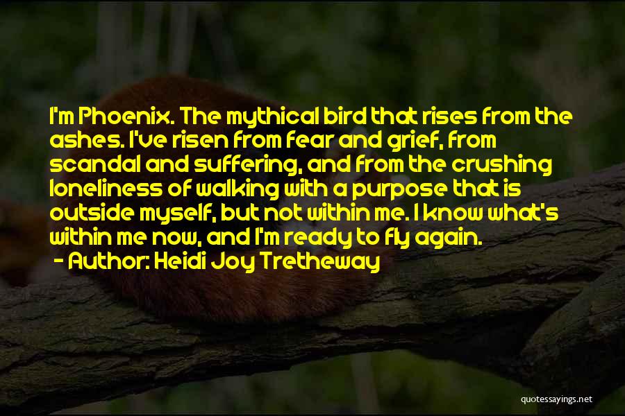 Phoenix Rises From Ashes Quotes By Heidi Joy Tretheway