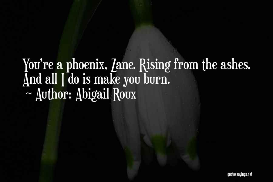 Phoenix Rising Quotes By Abigail Roux