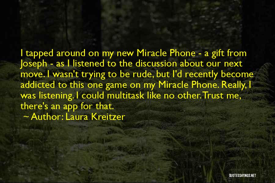 Phone Addicted Quotes By Laura Kreitzer