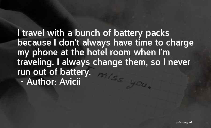 Phone Battery Quotes By Avicii