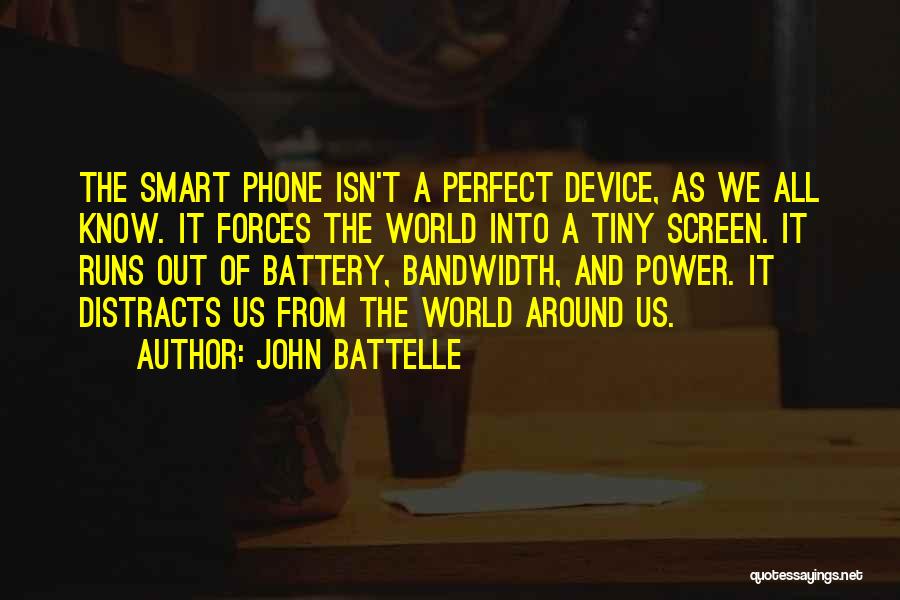 Phone Battery Quotes By John Battelle