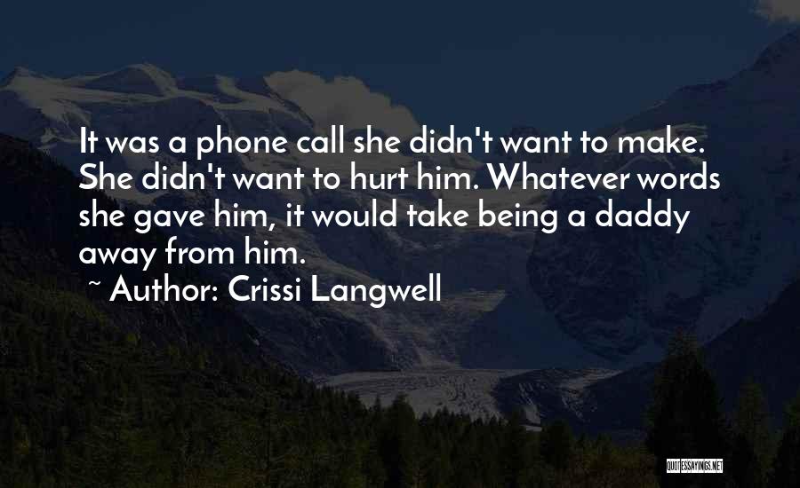 Phone Call Away Quotes By Crissi Langwell