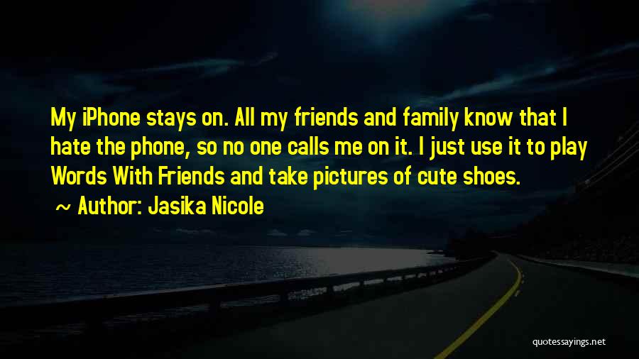 Phone Calls From Friends Quotes By Jasika Nicole
