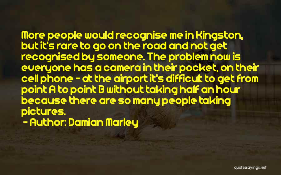 Phone Camera Quotes By Damian Marley