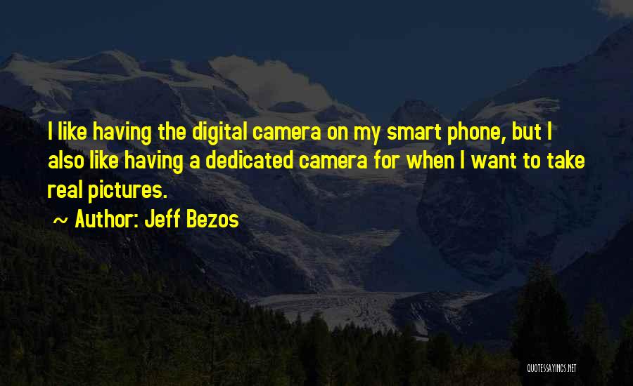 Phone Camera Quotes By Jeff Bezos