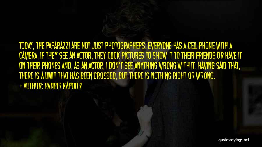 Phone Camera Quotes By Ranbir Kapoor