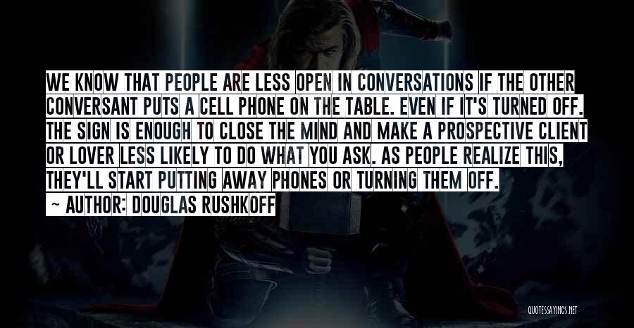 Phone Conversations Quotes By Douglas Rushkoff