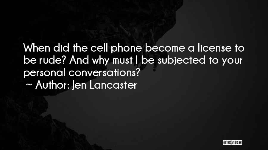 Phone Conversations Quotes By Jen Lancaster