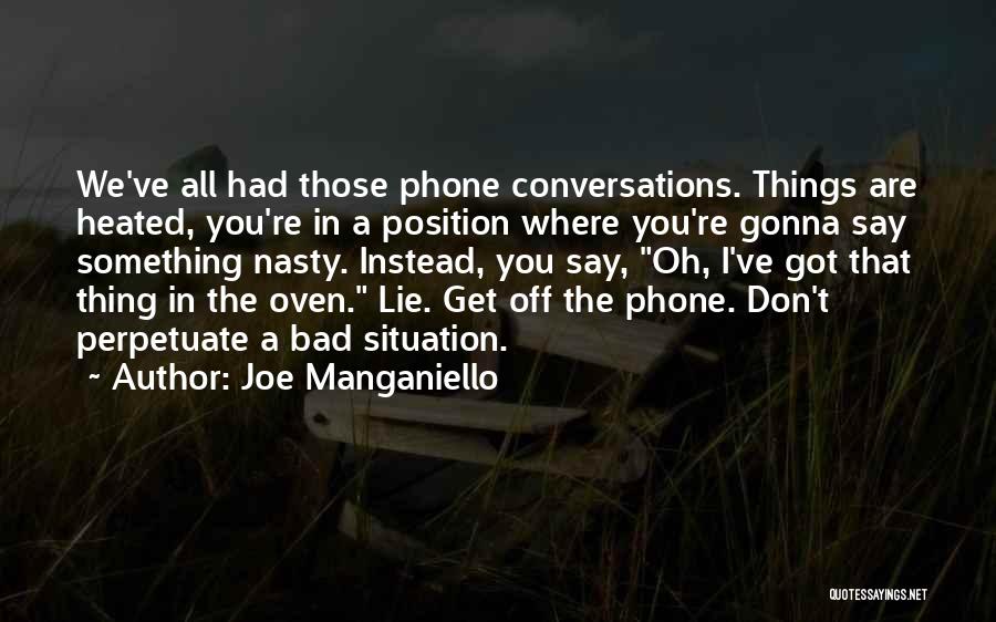 Phone Conversations Quotes By Joe Manganiello