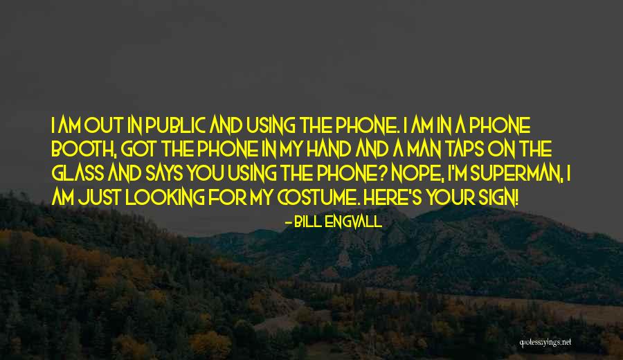 Phone In My Hand Quotes By Bill Engvall Phone In My Hand Quotes By Bill Engvall