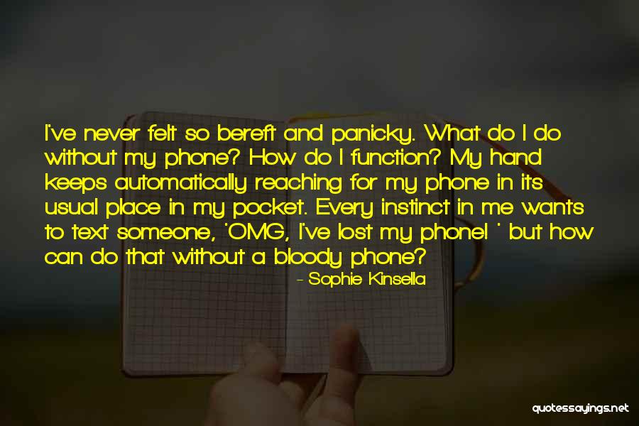 Phone In My Hand Quotes By Sophie Kinsella Phone In My Hand Quotes By Sophie Kinsella