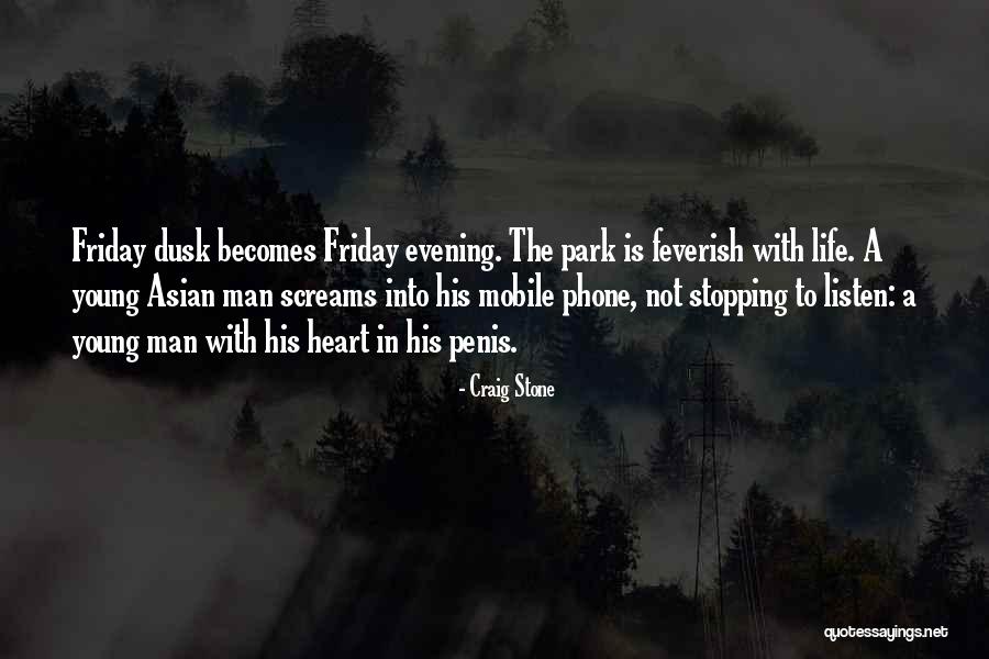 Phone Is Life Quotes By Craig Stone Phone Is Life Quotes By Craig Stone