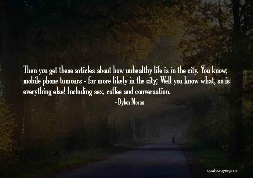 Phone Is Life Quotes By Dylan Moran Phone Is Life Quotes By Dylan Moran