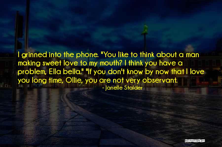 Phone Love Quotes By Janelle Stalder