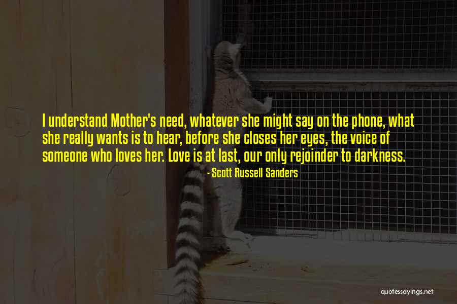 Phone Love Quotes By Scott Russell Sanders Phone Love Quotes By Scott Russell Sanders