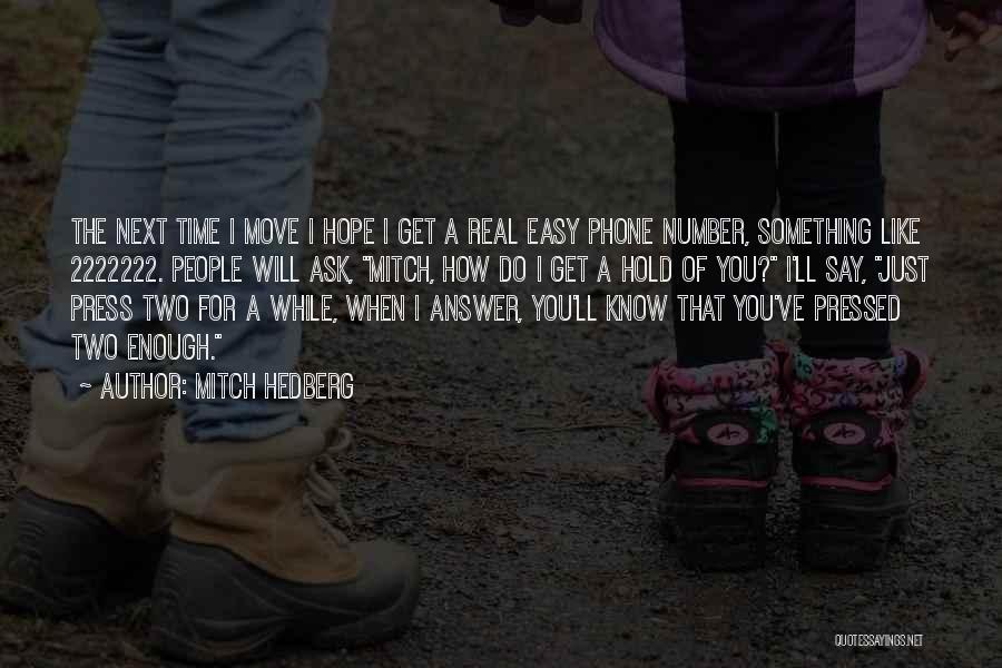 Phone Number Funny Quotes By Mitch Hedberg