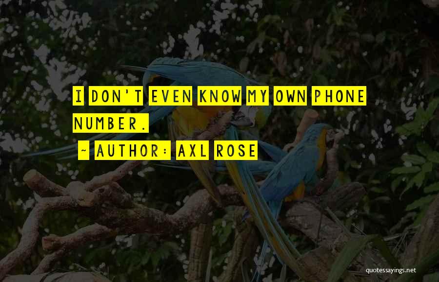 Phone Number Quotes By Axl Rose