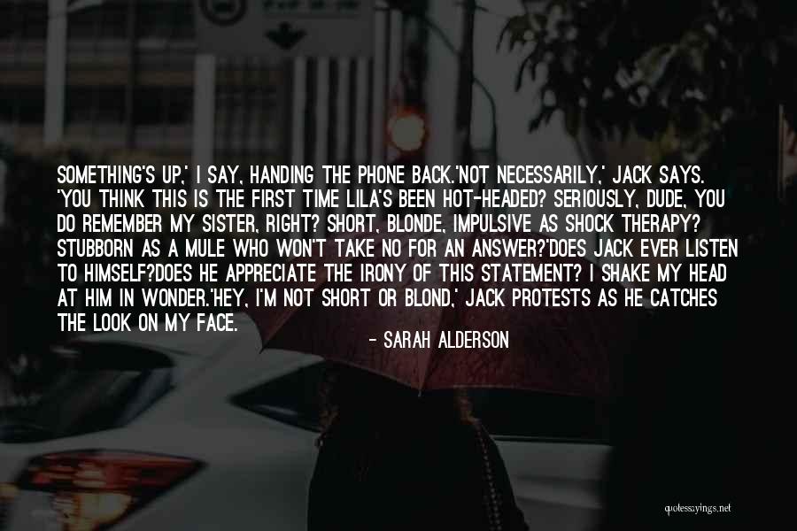 Phone Therapy Quotes By Sarah Alderson Phone Therapy Quotes By Sarah Alderson