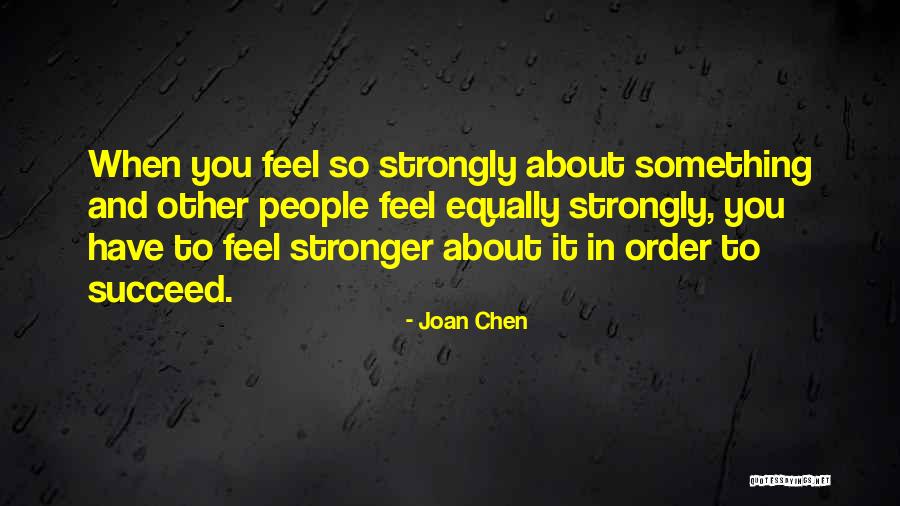 Phoneless Quotes By Joan Chen Phoneless Quotes By Joan Chen