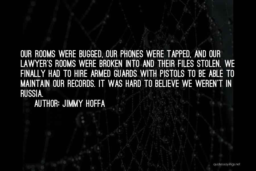 Phones Broken Quotes By Jimmy Hoffa