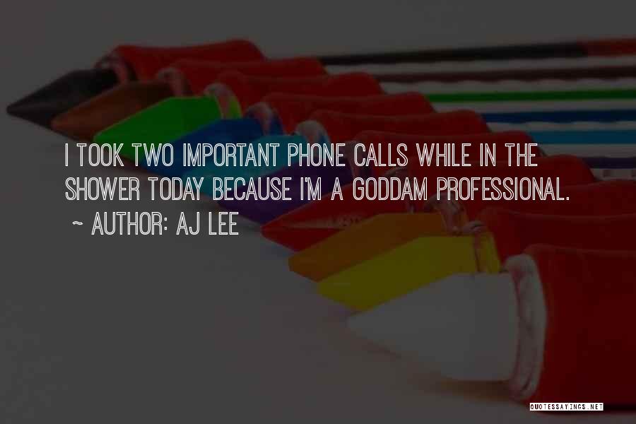 Phones Calls Quotes By AJ Lee