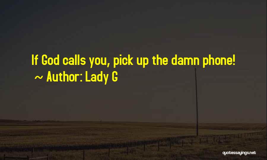 Phones Calls Quotes By Lady G