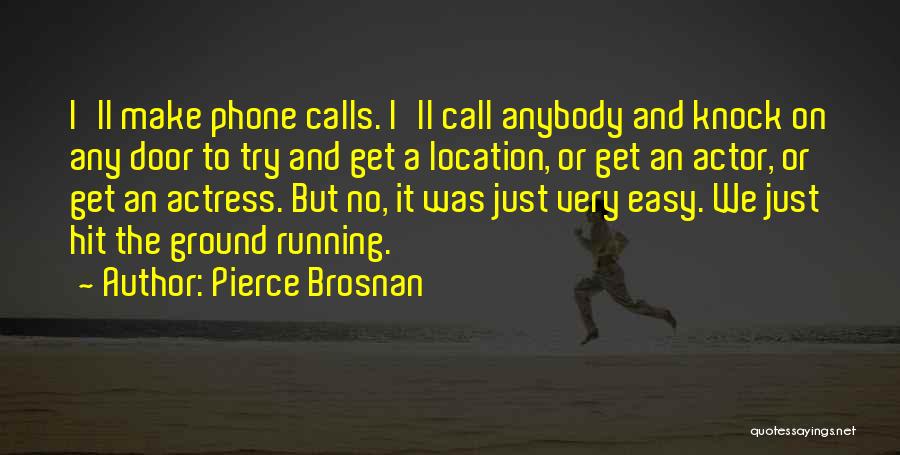 Phones Calls Quotes By Pierce Brosnan