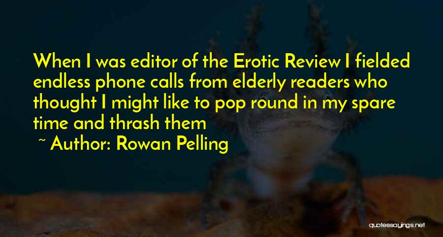 Phones Calls Quotes By Rowan Pelling