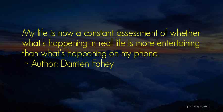 Phones In Life Quotes By Damien Fahey