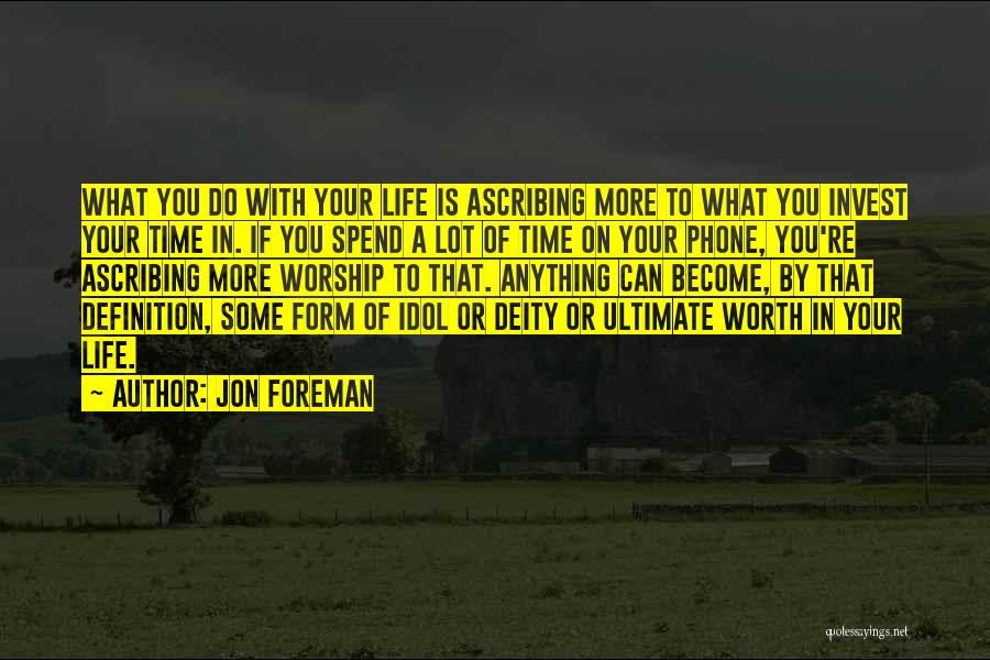 Phones In Life Quotes By Jon Foreman