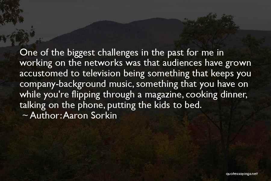 Phones Not Working Quotes By Aaron Sorkin