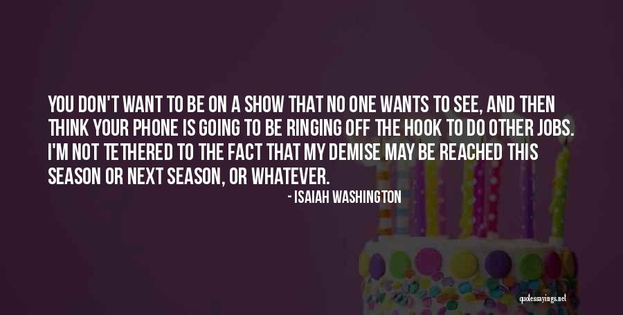Phones Off Quotes By Isaiah Washington Phones Off Quotes By Isaiah Washington