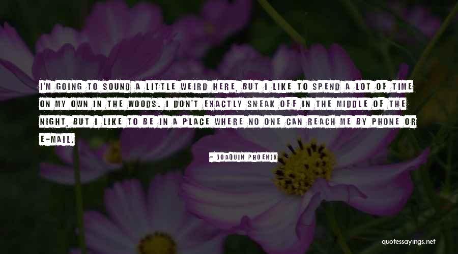 Phones Off Quotes By Joaquin Phoenix Phones Off Quotes By Joaquin Phoenix