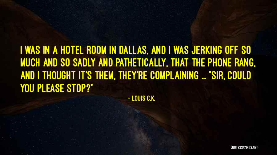 Phones Off Quotes By Louis C.K. Phones Off Quotes By Louis C.K.
