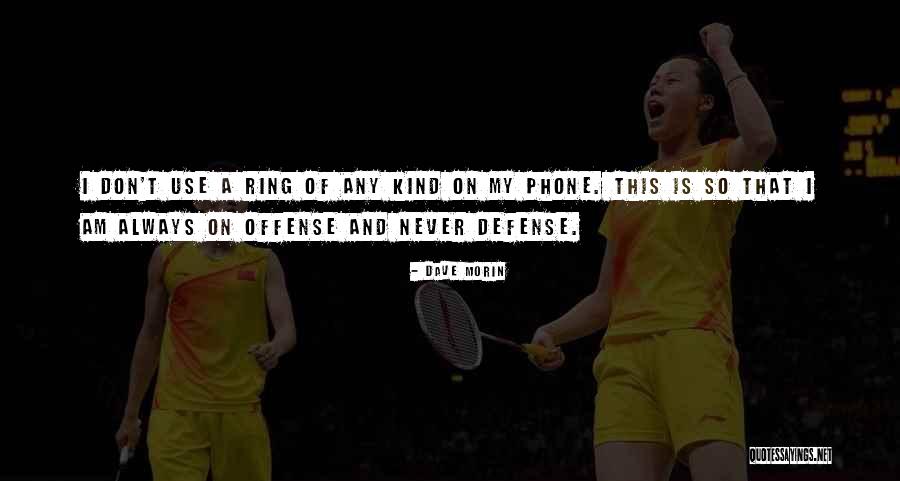 Phones Quotes By Dave Morin