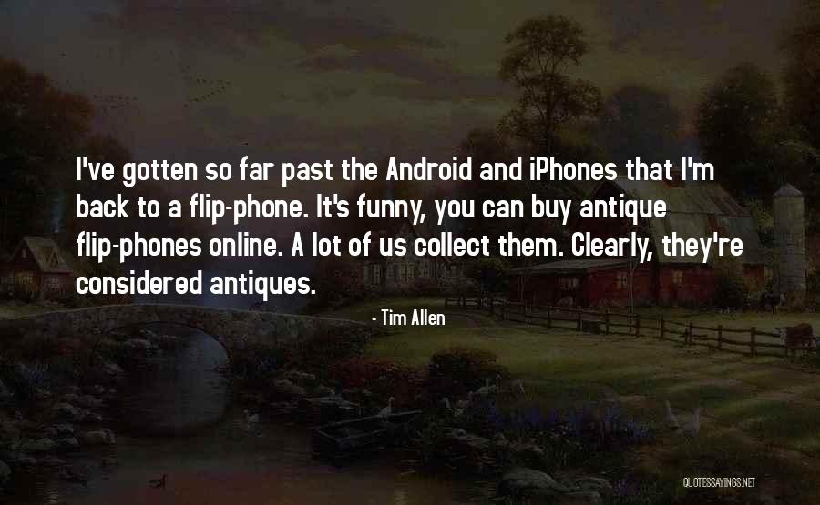 Phones Quotes By Tim Allen