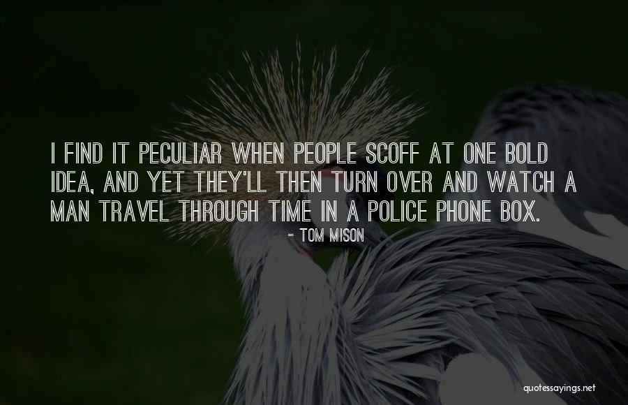 Phones Quotes By Tom Mison