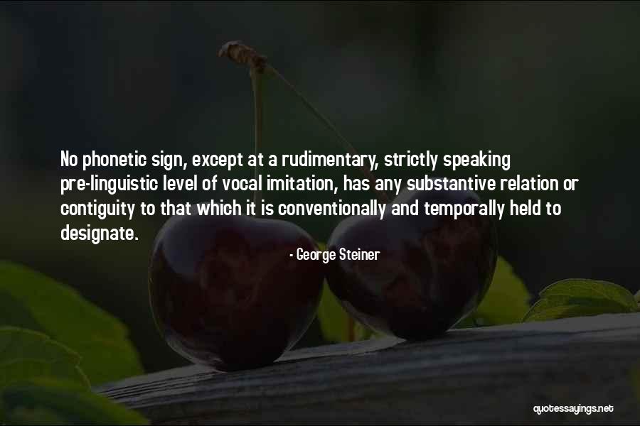 Phonetic Quotes By George Steiner